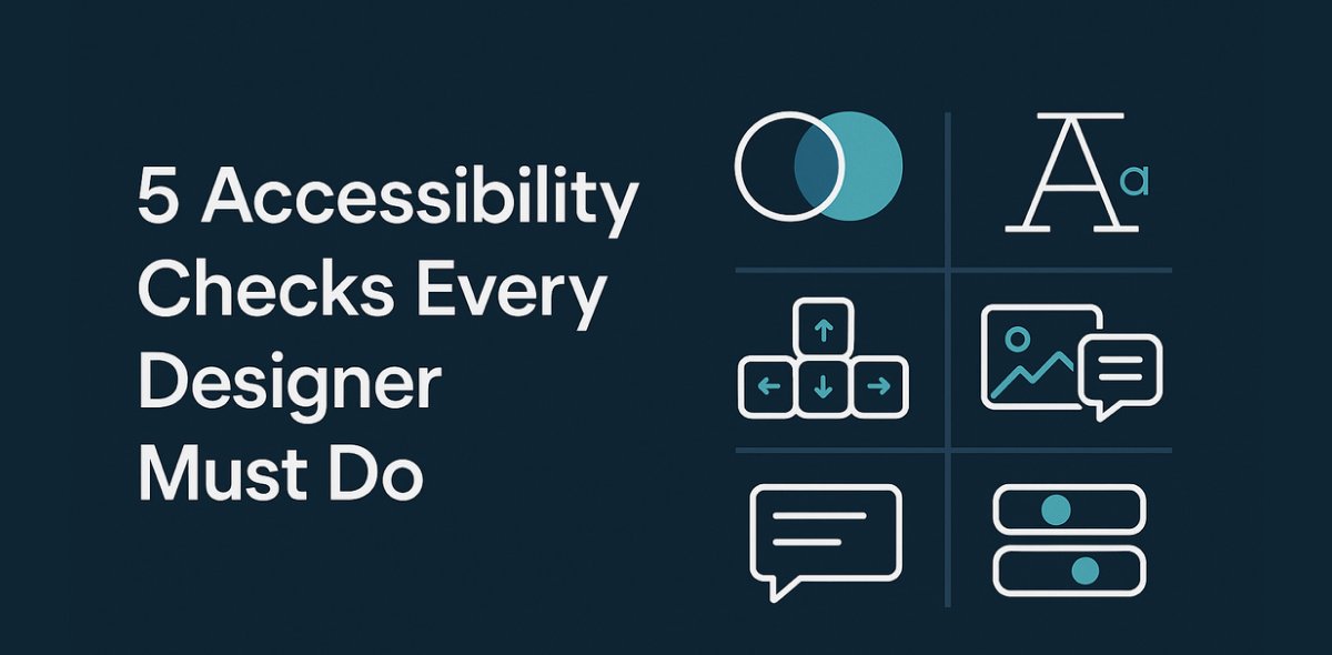 5 Must-Know Accessibility Rules for Inclusive Design